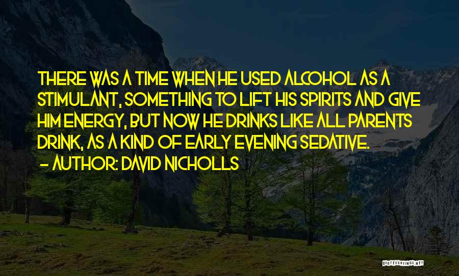 Lift My Spirits Quotes By David Nicholls