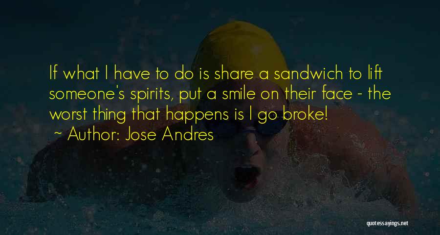 Lift My Spirits Quotes By Jose Andres