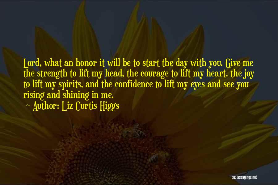Lift My Spirits Quotes By Liz Curtis Higgs