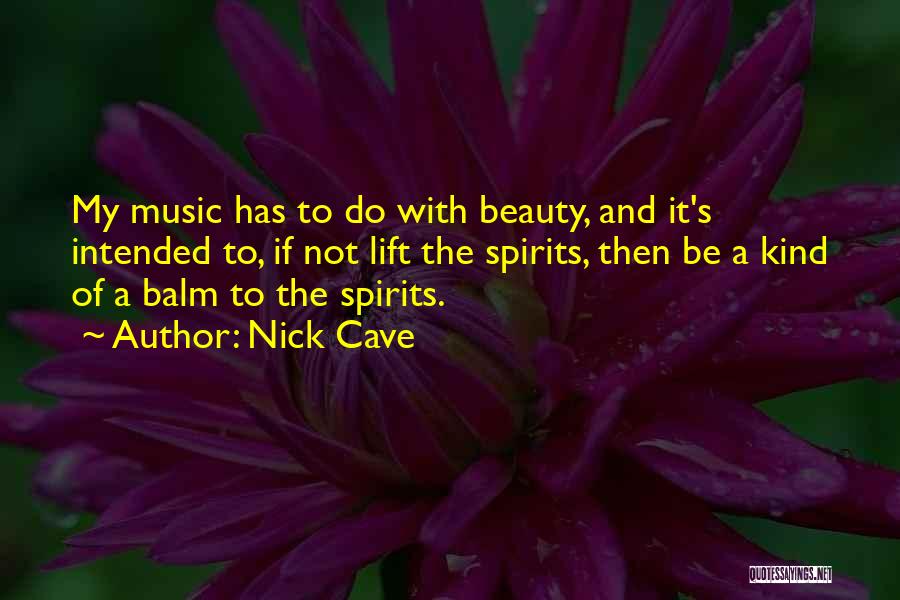 Lift My Spirits Quotes By Nick Cave