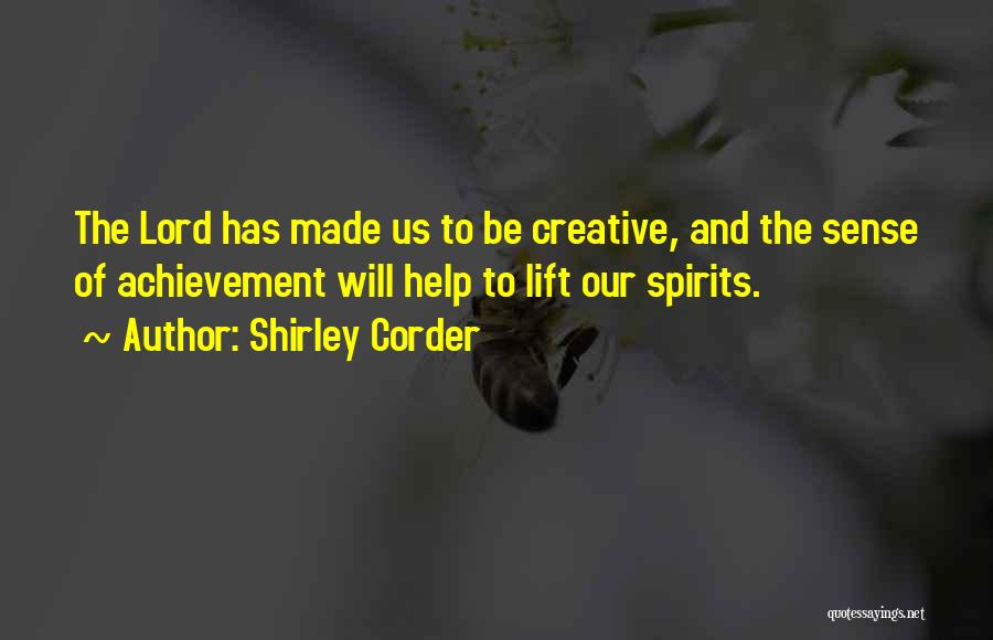 Lift My Spirits Quotes By Shirley Corder