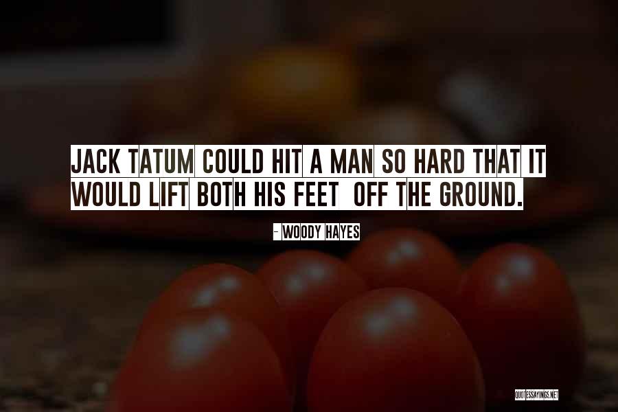Lift Off Quotes By Woody Hayes