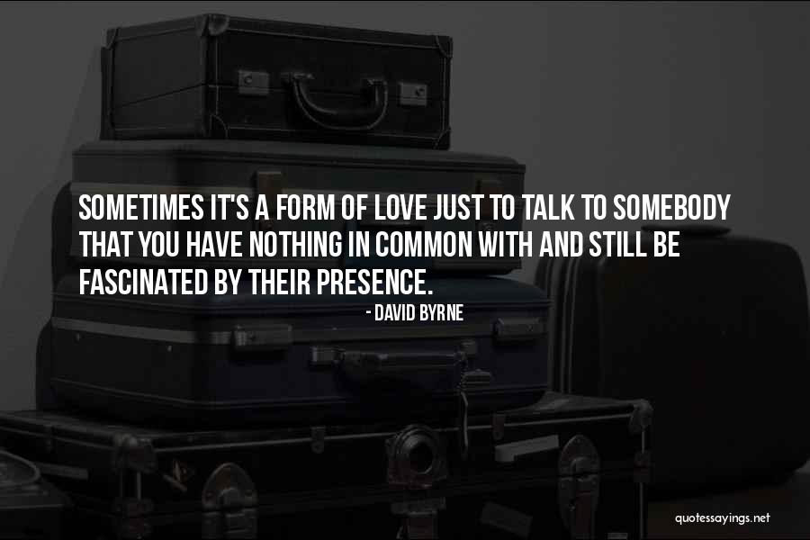 Lift Up For Griefs Quotes By David Byrne Lift Up For Griefs Quotes By David Byrne
