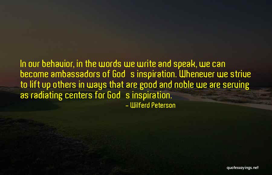 Lift Up Others Quotes By Wilferd Peterson Lift Up Others Quotes By Wilferd Peterson