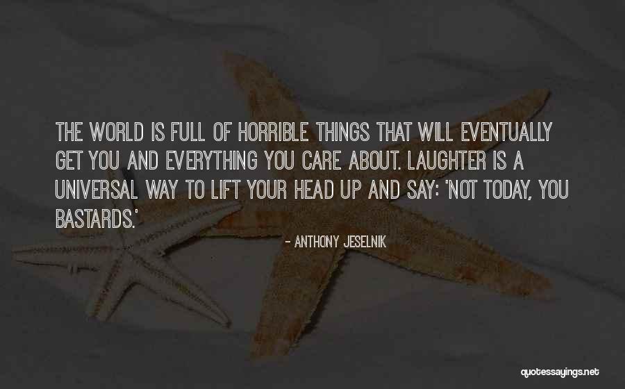 Lift Up Quotes By Anthony Jeselnik Lift Up Quotes By Anthony Jeselnik