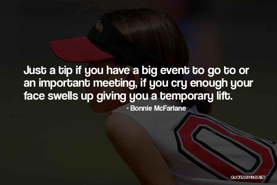 Lift Up Quotes By Bonnie McFarlane Lift Up Quotes By Bonnie McFarlane