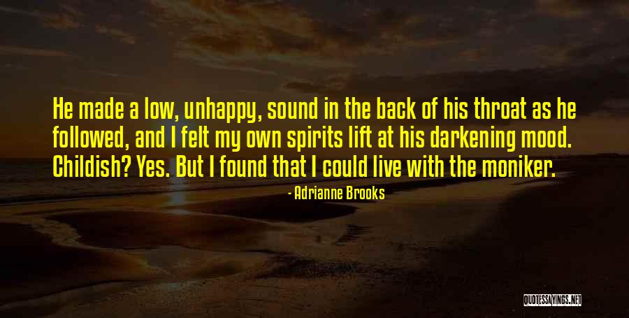 Lift Up Your Spirits Quotes By Adrianne Brooks Lift Up Your Spirits Quotes By Adrianne Brooks