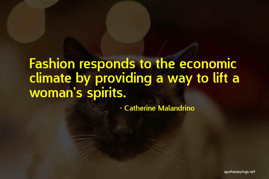 Lift Up Your Spirits Quotes By Catherine Malandrino Lift Up Your Spirits Quotes By Catherine Malandrino