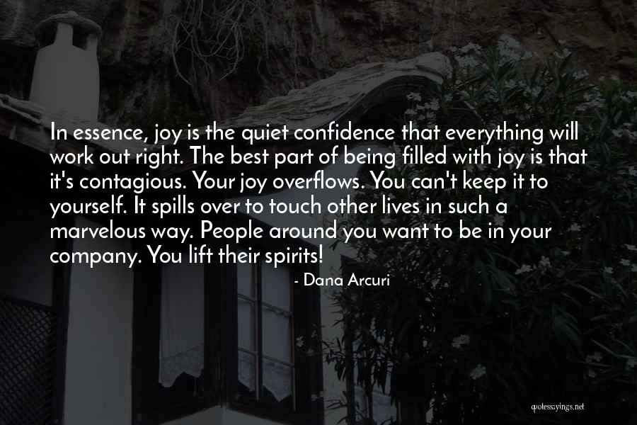 Lift Up Your Spirits Quotes By Dana Arcuri Lift Up Your Spirits Quotes By Dana Arcuri
