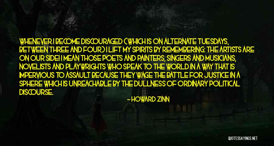 Lift Up Your Spirits Quotes By Howard Zinn Lift Up Your Spirits Quotes By Howard Zinn