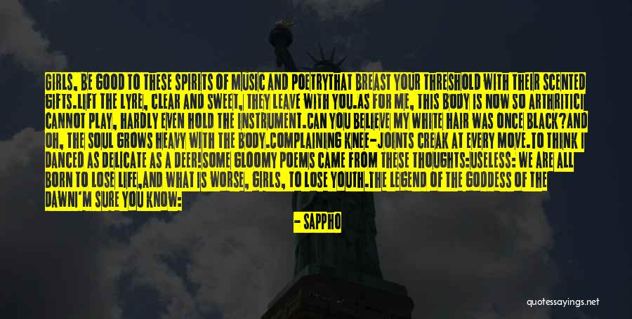 Lift Up Your Spirits Quotes By Sappho Lift Up Your Spirits Quotes By Sappho