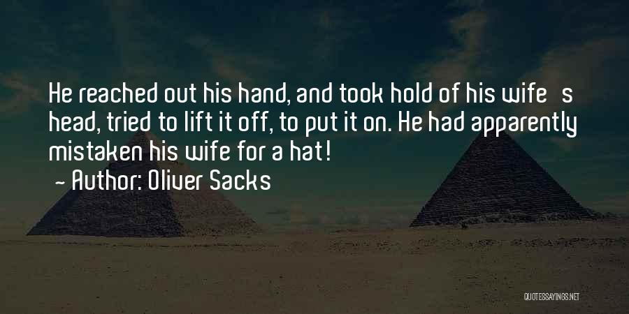 Lift Your Head Up Quotes By Oliver Sacks