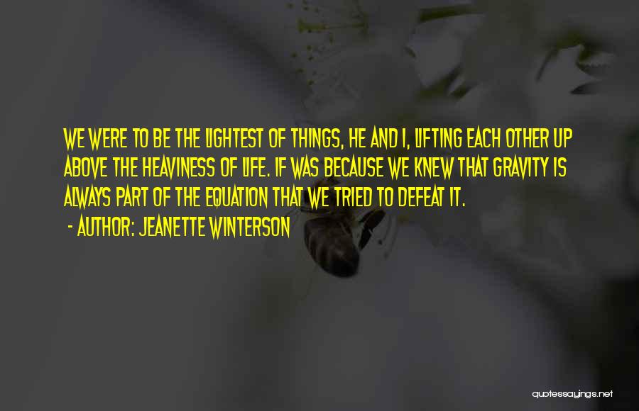 Lifting Each Other Up Quotes By Jeanette Winterson
