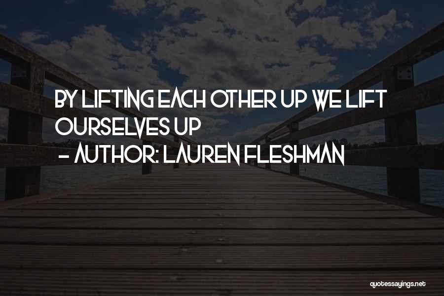 Lifting Each Other Up Quotes By Lauren Fleshman