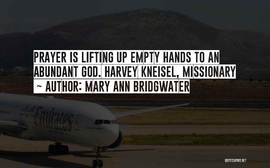 Lifting Someone Up Quotes By Mary Ann Bridgwater