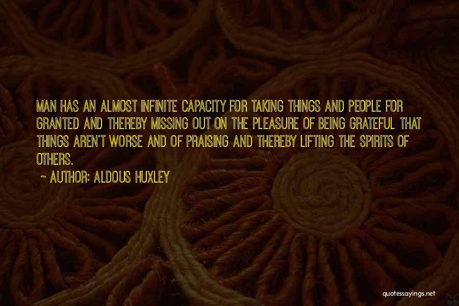 Lifting Someone's Spirits Quotes By Aldous Huxley