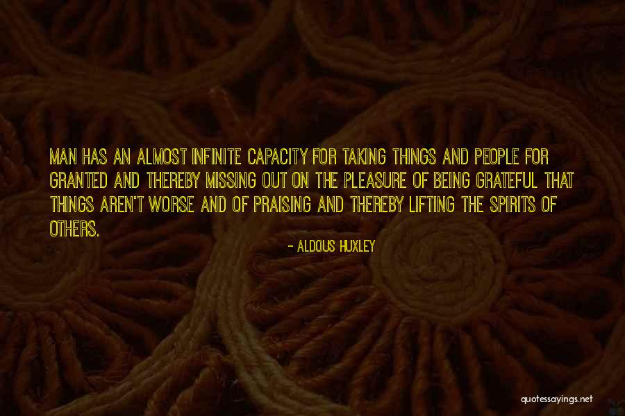 Lifting Someone's Spirits Quotes By Aldous Huxley