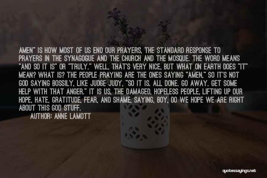 Lifting Up To God Quotes By Anne Lamott