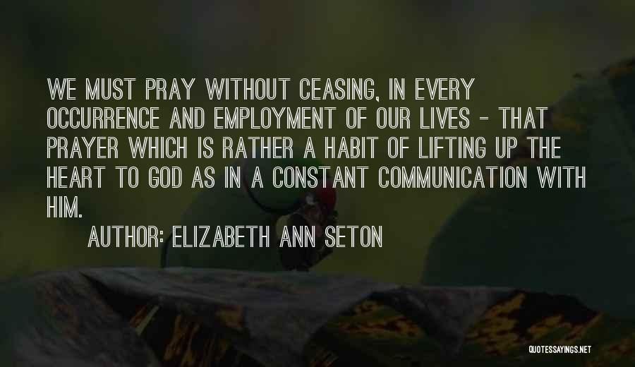 Lifting Up To God Quotes By Elizabeth Ann Seton