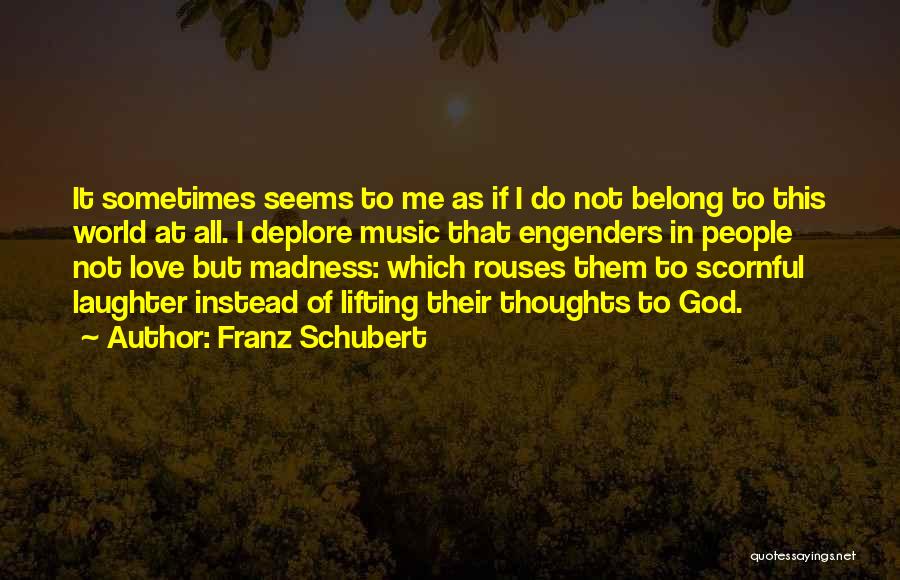 Lifting Up To God Quotes By Franz Schubert