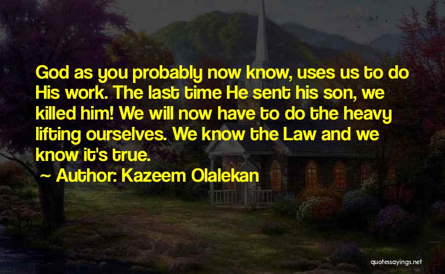 Lifting Up To God Quotes By Kazeem Olalekan