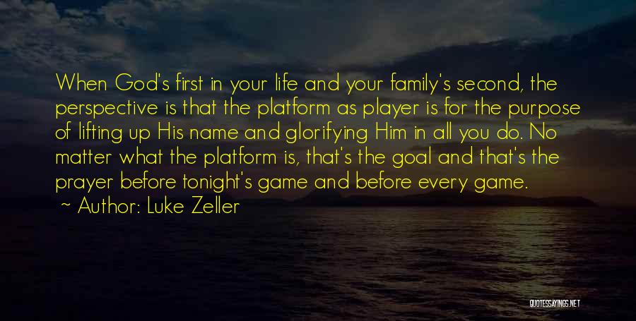 Lifting Up To God Quotes By Luke Zeller