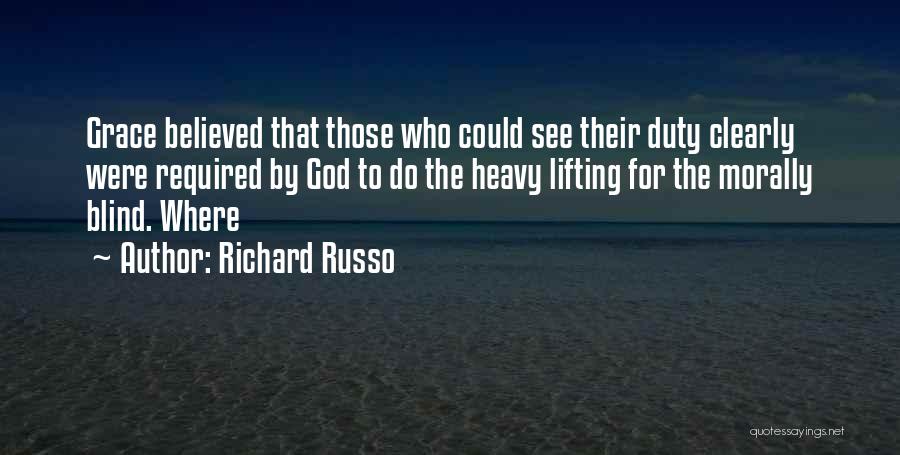 Lifting Up To God Quotes By Richard Russo