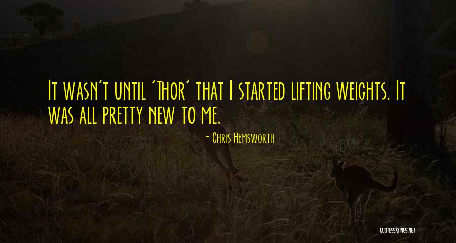 Lifting Weights Quotes By Chris Hemsworth