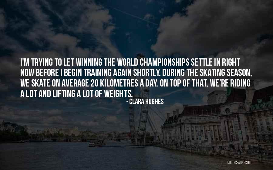 Lifting Weights Quotes By Clara Hughes