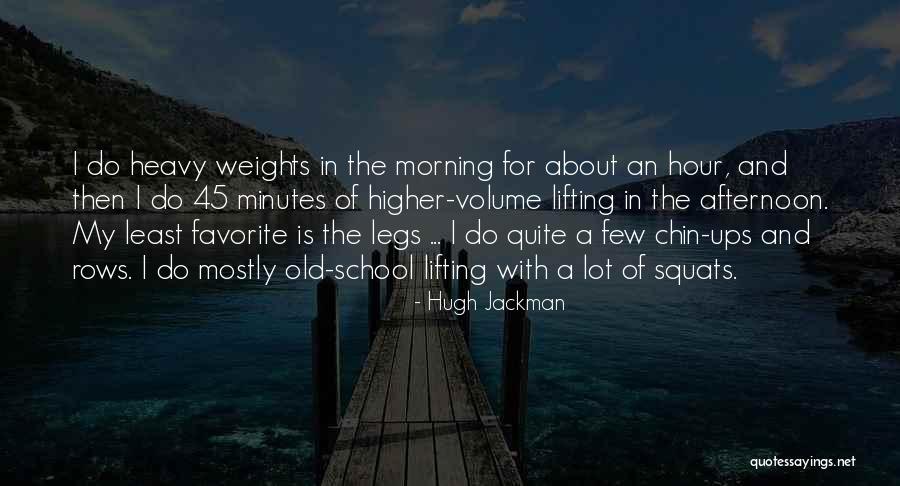 Lifting Weights Quotes By Hugh Jackman Lifting Weights Quotes By Hugh Jackman