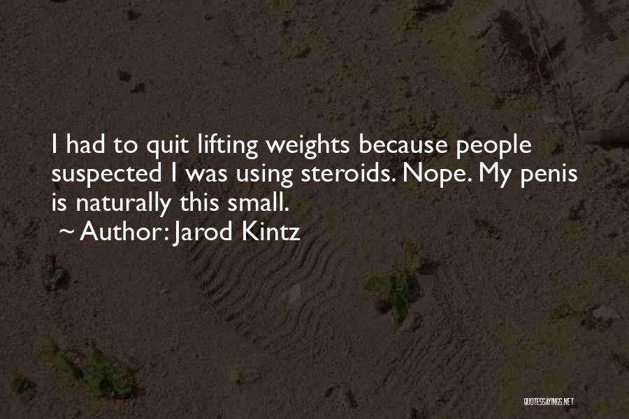 Lifting Weights Quotes By Jarod Kintz