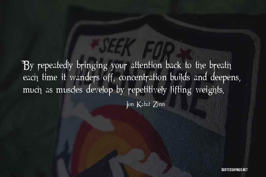 Lifting Weights Quotes By Jon Kabat-Zinn Lifting Weights Quotes By Jon Kabat-Zinn
