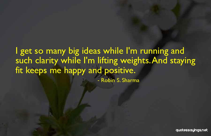 Lifting Weights Quotes By Robin S. Sharma