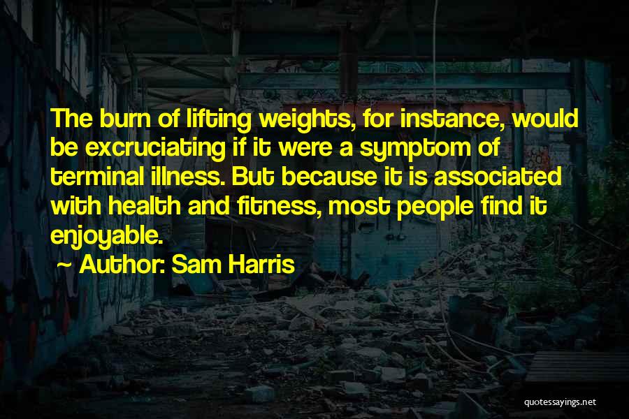 Lifting Weights Quotes By Sam Harris