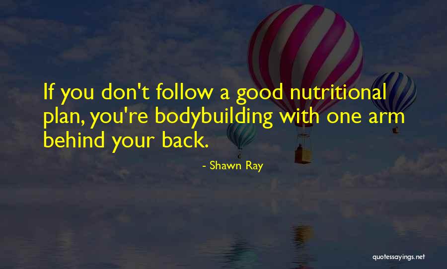 Lifting Weights Quotes By Shawn Ray Lifting Weights Quotes By Shawn Ray