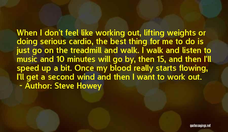 Lifting Weights Quotes By Steve Howey