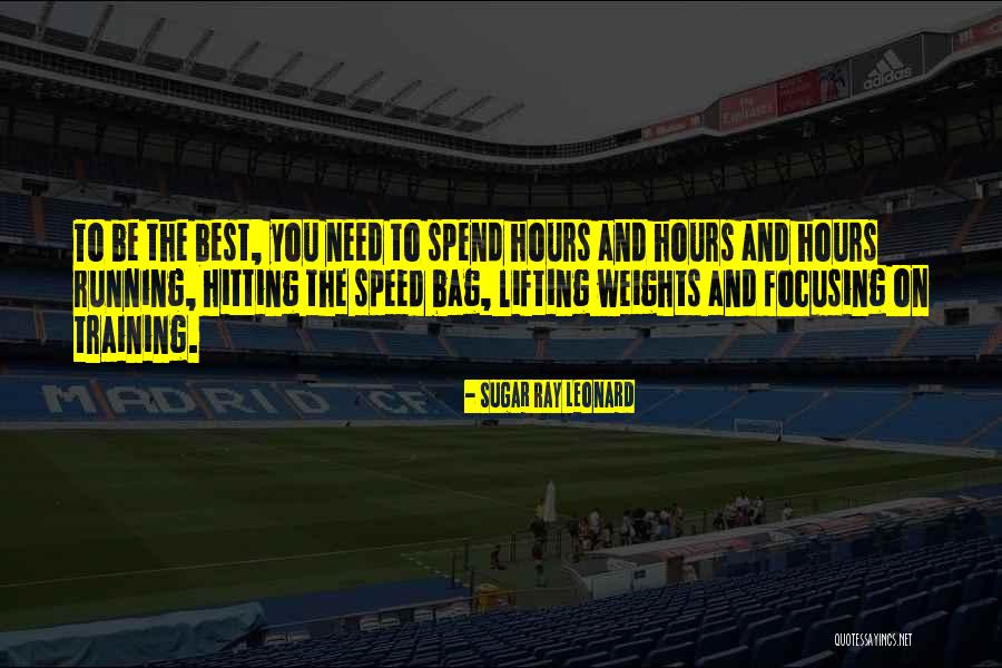 Lifting Weights Quotes By Sugar Ray Leonard Lifting Weights Quotes By Sugar Ray Leonard