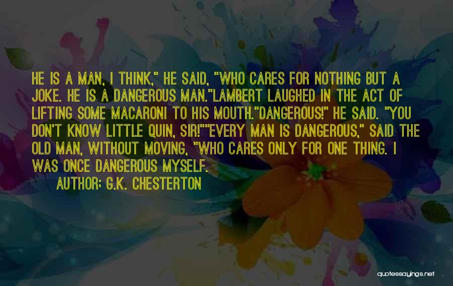 Lifting Your Man Up Quotes By G.K. Chesterton