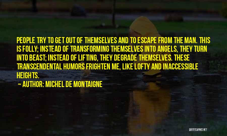 Lifting Your Man Up Quotes By Michel De Montaigne