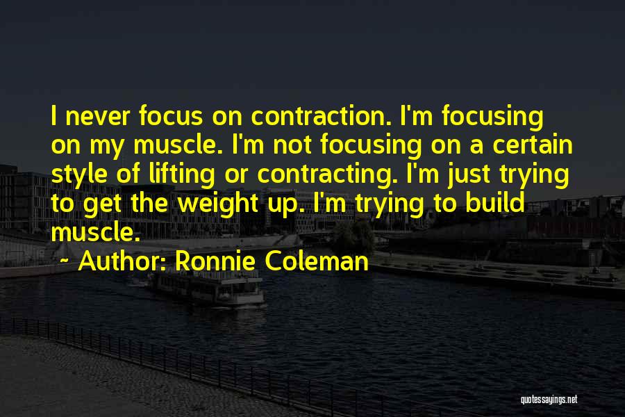 Lifting Yourself Up Quotes By Ronnie Coleman