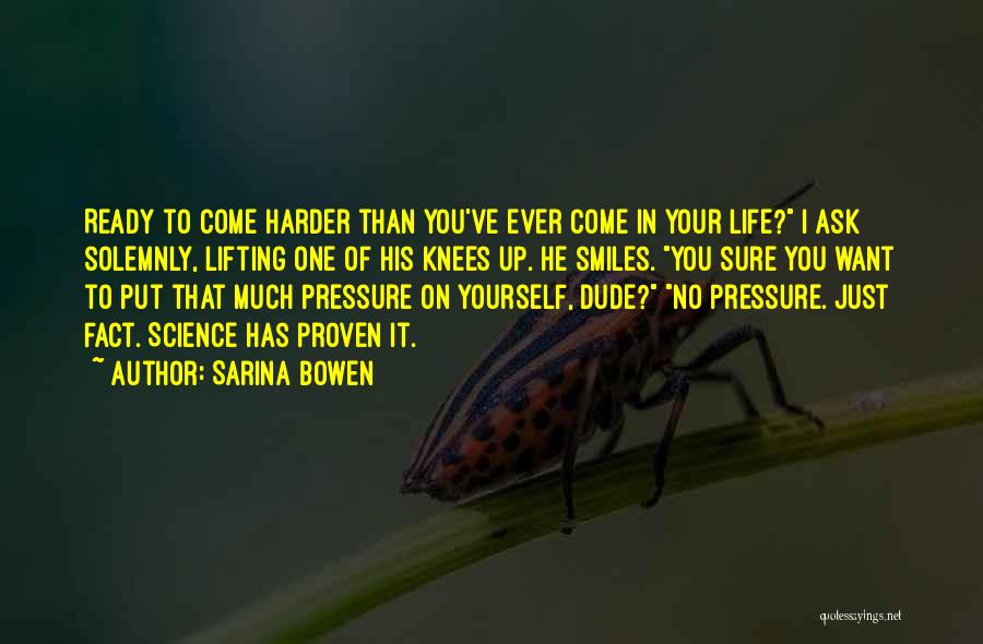 Lifting Yourself Up Quotes By Sarina Bowen