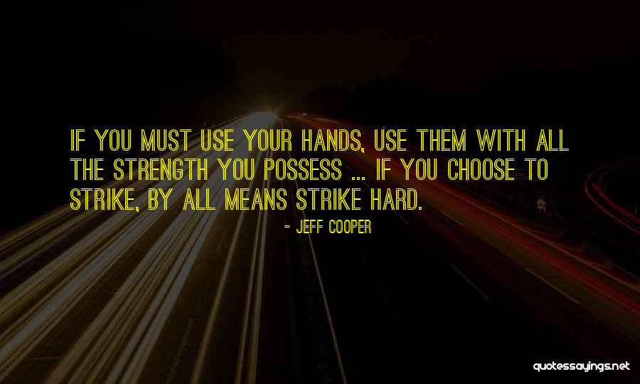 Liftone Quotes By Jeff Cooper Liftone Quotes By Jeff Cooper