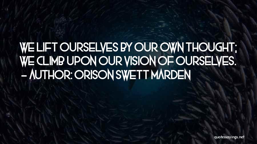 Lifts Quotes By Orison Swett Marden