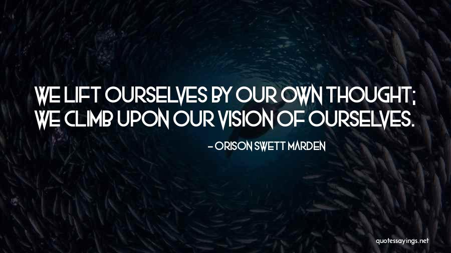 Lifts Quotes By Orison Swett Marden