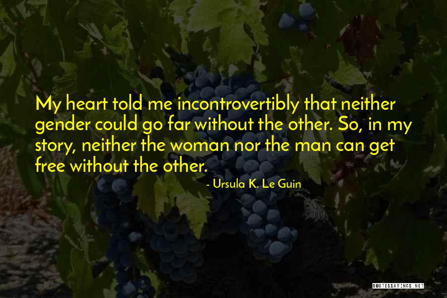 Ligaduras Neuromusculares Quotes By Ursula K. Le Guin Ligaduras Neuromusculares Quotes By Ursula K. Le Guin
