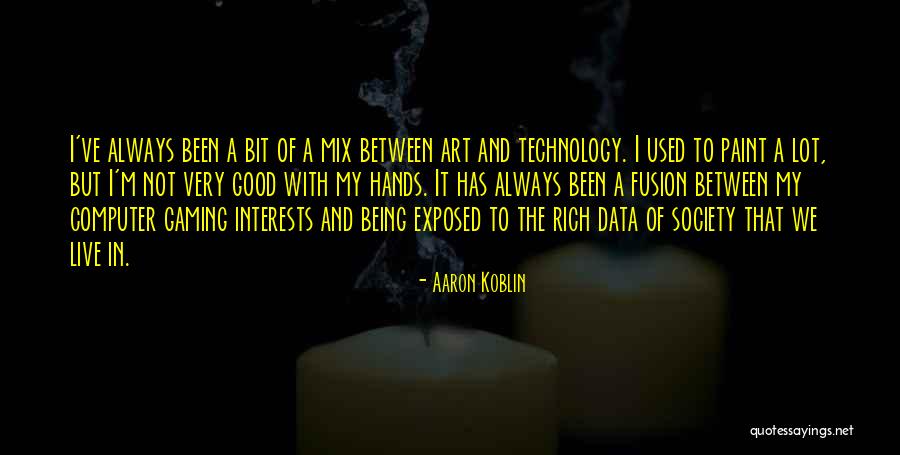 Ligao City Quotes By Aaron Koblin Ligao City Quotes By Aaron Koblin