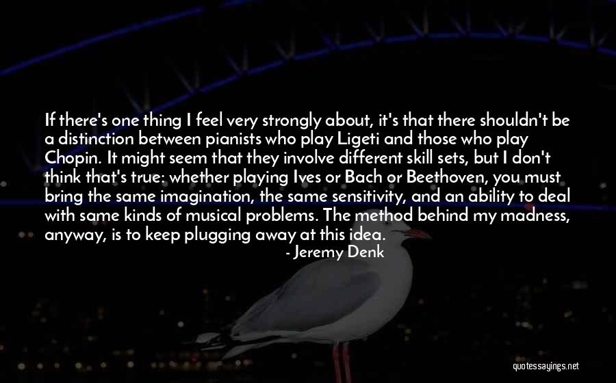 Ligeti Quotes By Jeremy Denk Ligeti Quotes By Jeremy Denk