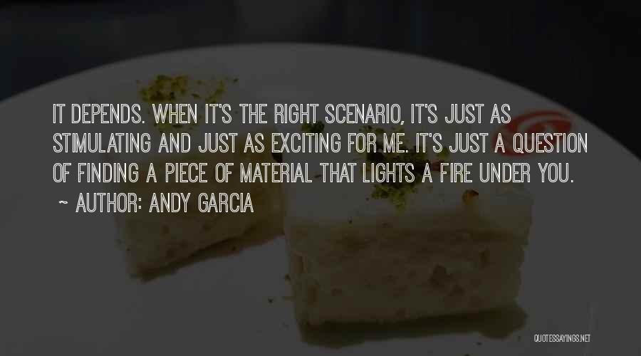 Light A Fire Quotes By Andy Garcia