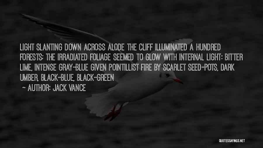 Light A Fire Quotes By Jack Vance