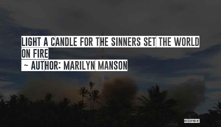 Light A Fire Quotes By Marilyn Manson